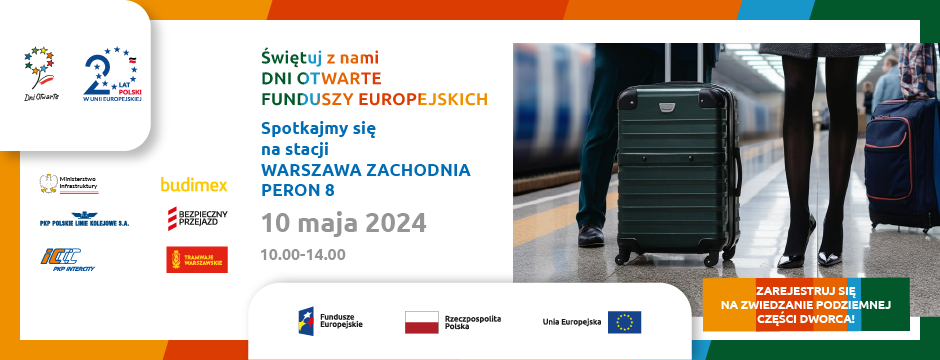 Baner z napisem: Świętuj z nami Dni Otwarte Funduszy Europejskich. Spotkajmy się na stacji Warszawa Zachodnia Peron 8, 10 maja 2024, 10:00-14:00. Zarejestruj się na zwiedzanie podziemnej części dworca!